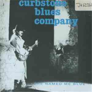 Curbstone Blues Company - She Named Me Blue