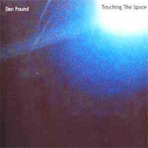 Dan Pound - Touching The Space