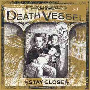 Death Vessel - Stay Close