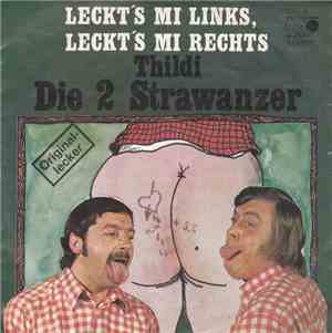 Die 2 Strawanzer - Leckt's Mi Links, Leckt's Mi Rechts