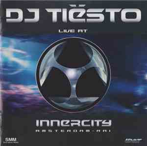 DJ Tiësto - Live At Innercity - Amsterdam RAI