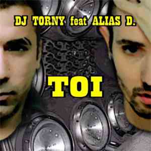 DJ Torny Feat. Alias D. - Toi