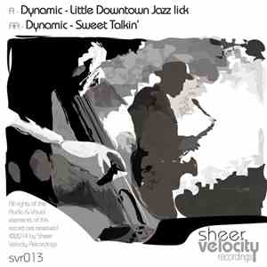 Dynamic  - Little Downtown Jazz Lick / Sweet Talkin'