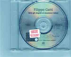 Filippo Gatti - Solo Gli Stupidi Si Muovono Veloci