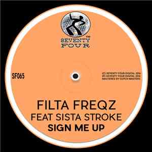 Filta Freqz Feat. Sista Stroke -  Sign Me Up