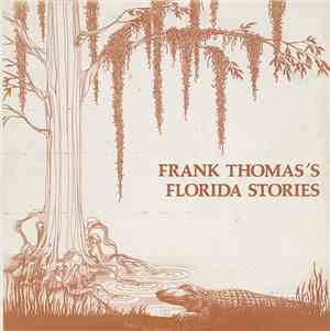 Frank Thomas  - Frank Thomas's Florida Stories