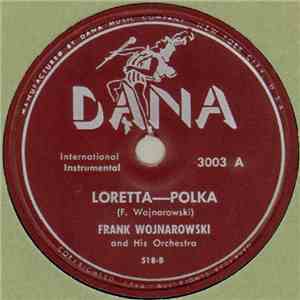 Frank Wojnarowski And His Orchestra - Loretta / Piano Polka
