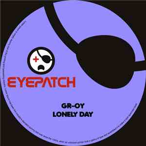 Gr-oy - Lonely Day