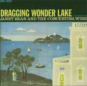 Janet Bean And The Concertina Wire - Dragging Wonder Lake