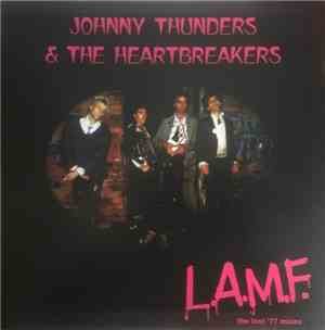 Johnny Thunders & The Heartbreakers - L.A.M.F. (The Lost '77 Mixes)