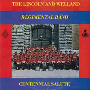 Lincoln & Welland Regimental Band - Centennial Salute