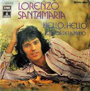 Lorenzo Santamaría - Hello, Hello / Los Dos De La Mano