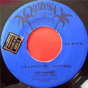 Los Rangers  - La Chica Del Central / Huascoran