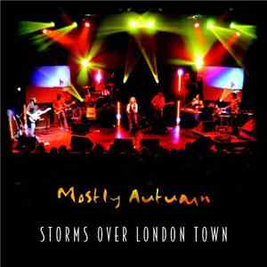 Mostly Autumn - Storms Over London Town