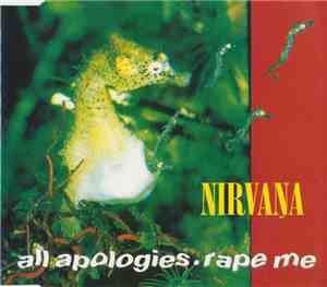 Nirvana - All Apologies ● Rape Me