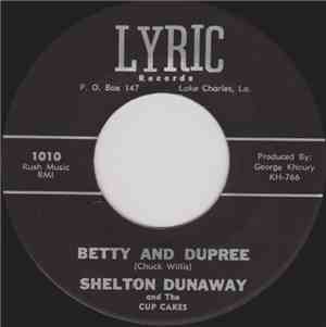 Shelton Dunaway And The Cup Cakes - Betty And Dupree / Shake 'Em Up
