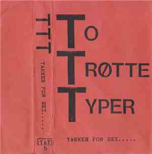 To Trøtte Typer - Takker For Sei...
