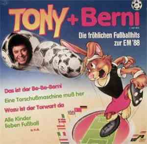 Tony + Berni  - Die Fröhlichen Fußballhits Zur EM '88
