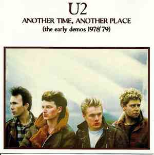 U2 - Another Time, Another Place (The Early Demos 1978/79)