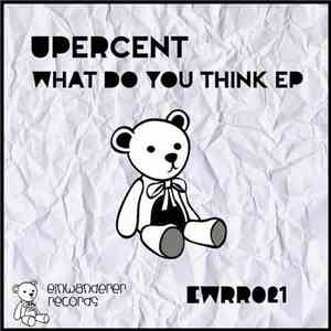 Upercent - What Do You Think EP