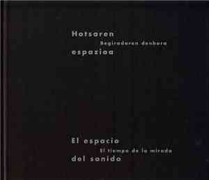 Various - El Hotsaren Espazioa. Begiradaren Denbora - Espacio Del Sonido. El Tiempo de la Mirada
