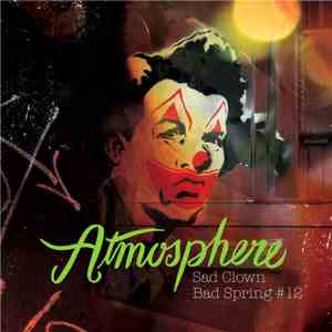 Atmosphere  - Sad Clown Bad Spring (Sad Clown Bad Dub #12)
