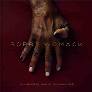 Bobby Womack - The Bravest Man In The Universe