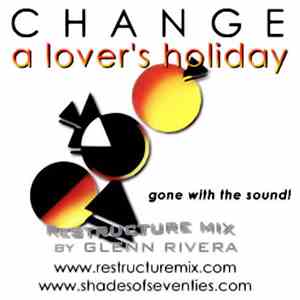 Change - A Lover's Holiday (Glenn Rivera ReStructure Mix)