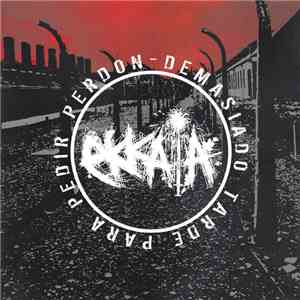 Ekkaia - Demasiado Tarde Para Pedir Perdon