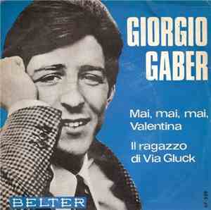 Giorgio Gaber - Mai Mai Mai Valentina / I'l Ragazzo Di Via Gluck