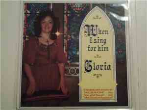 Gloria - When I Sing For Him