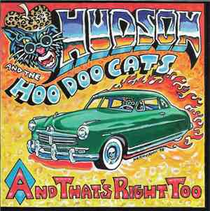 Hudson And The Hoo Doo Cats - And That's Right Too (2nd Edition)