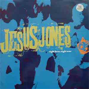 Jesus Jones - Right Here, Right Now