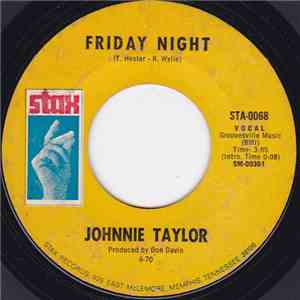 Johnnie Taylor - Friday Night / Steal Away