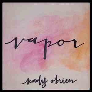 Kady OBrien - Vapor