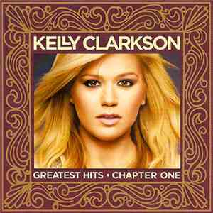 Kelly Clarkson - Greatest Hits – Chapter One