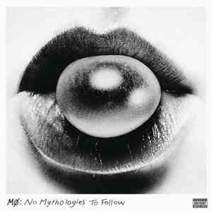 MØ - No Mythologies To Follow