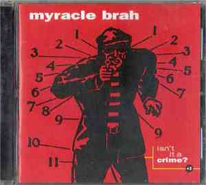 Myracle Brah - Isn't It A Crime