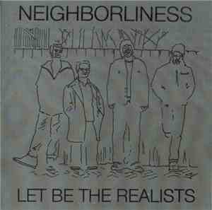 Neighborliness - Let Be The Realists