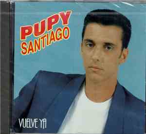 Pupy Saantiago - Vuelve Ya