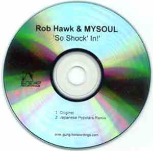 Rob Hawk & Mysoul - So Shock' In!