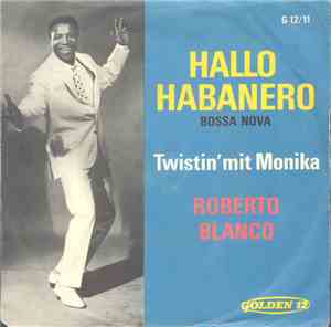 Roberto Blanco - Hallo Habanero / Twistin' Mit Monika