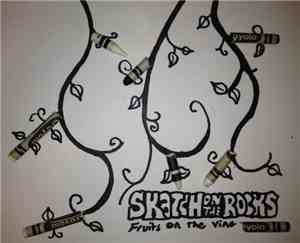 Skatch On The Rocks - Fruits on the Vine