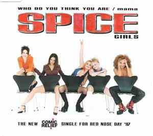 Spice Girls - Who Do You Think You Are / Mama