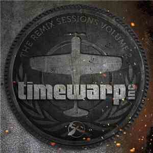 Timewarp Inc - The Remix Sessions Volume 2