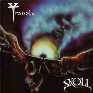 Trouble  - The Skull