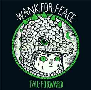 Wank For Peace - Fail Forward