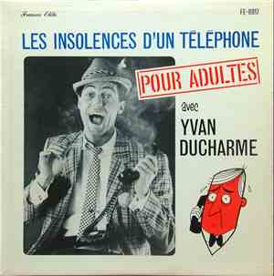 Yvan Ducharme - Les Insolences D'un Téléphone Pour Adultes, Volume 2
