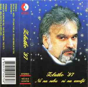 Zlatko Pejaković - Ni Na Nebu Ni Na Zemlji (Zlatko '97)