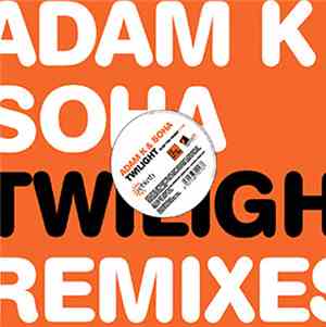 Adam K & Soha - Twilight (Remixes)